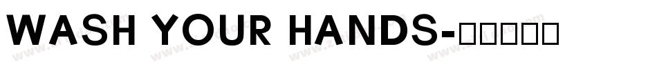 WASH YOUR HANDS字体转换